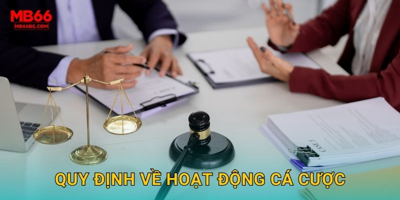 Điều Khoản Mb66 bg - Quy Định Cần Biết Khi Tham Gia 2 Quy định về hoạt động cá cược