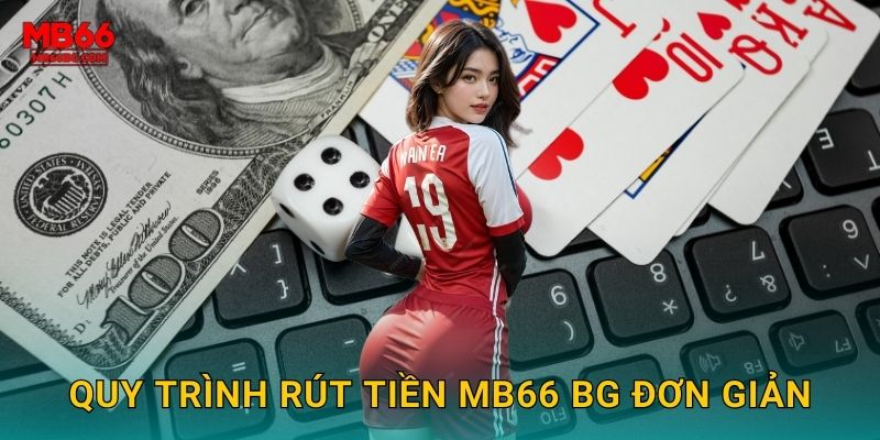 Rút Tiền Mb66 bg Nhanh - Về Tài Khoản Trong 5 Phút 2 Quy trình rút tiền mb66 bg đơn giản