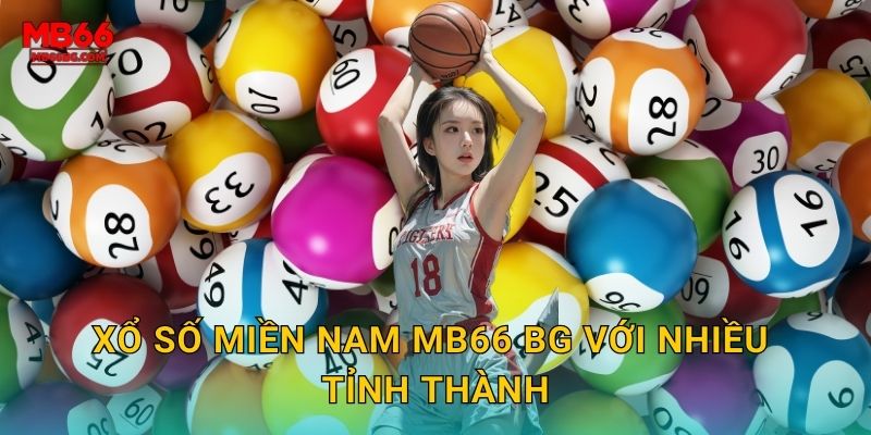 Xổ Số Miền Nam Mb66 bg - Đa Đài Mỗi Ngày Thắng Lớn 2 Xổ số miền Nam mb66 bg với nhiều tỉnh thành