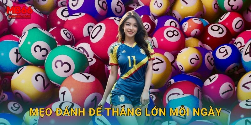 Mẹo đánh để thắng lớn mỗi ngày