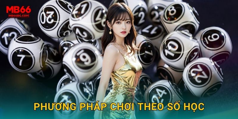 Xổ Số Số Học Mb66 bg - Dựa Khoa Học Thắng Chắc 3 Phương pháp chơi theo số học