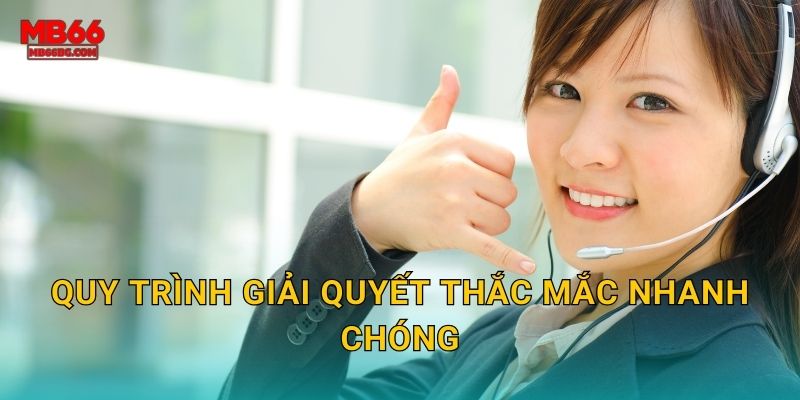 Quy trình giải quyết thắc mắc nhanh chóng