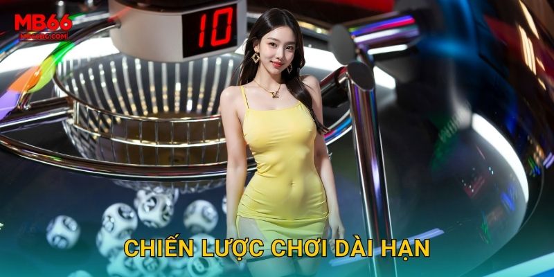 Chiến lược chơi dài hạn